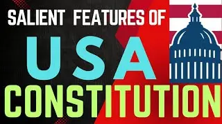 Salient Features of the Constitution of United States of America  ||
