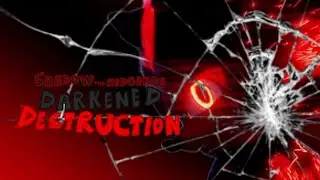 SHADOW THE HEDGEHOG: DARKENED DESTRUCTION 