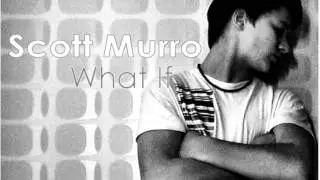Scott Murro - What If (original)