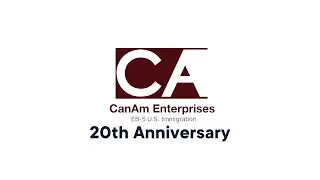CanAm Enterprises: 20 Years in EB-5