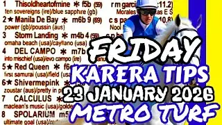 FRIDAY KARERA TIPS - JAN.23,2026 / RACING @METROTURF