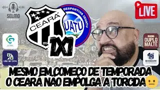 CEARÁ 1X1 IGUATU ⚽ JOGO FRACO😐