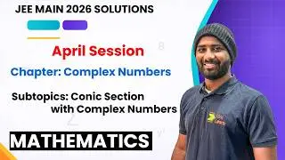 JEE Main 2026 April PYQs | Complex Numbers | Conic Sections with Complex Numbers | Maths