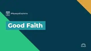 Nyaaya Explains: Good Faith