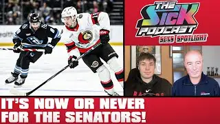 It's Now Or Never For The Senators! - Sens Spotlight #59
