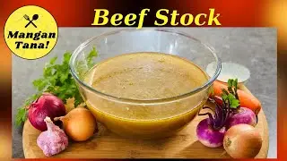 Homemade Beef Stock / Mangan Tana!