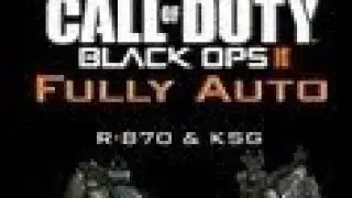 Black Ops 2 - R-870 MCS & KSG Fully Auto Tutorial - BasicallyIdowrk reupload 