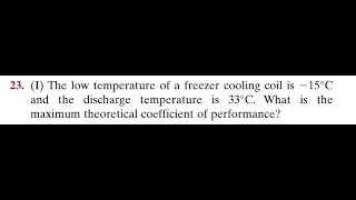 The low temperature of a freezer cooling coil is and the discharge temperature is . What is the max