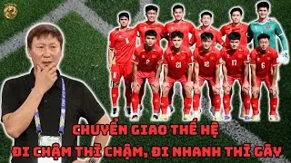 HLV KIM SANG SIK &ldquo;TO&Aacute;T MỒ H&Ocirc;I&rdquo; V&Igrave; CHUYỂN GIAO THẾ HỆ, SAI MỘT NHỊP L&Agrave; TRẢ GI&Aacute; NẶNG