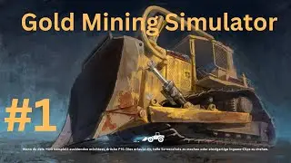 Gold Mining Simulator oder auch Gold Rush The Game