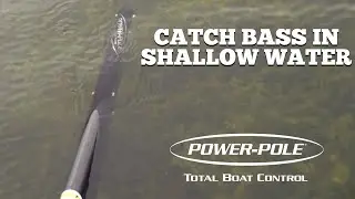 Using Power-Poles to Catch Bass in Shallow Water