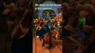POV: Classic Era PVP Changes&hellip;