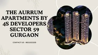 The Aurrum Apartments by 4S Developers Sector - 59 Gurgaon | 9811022205 #gurgaon #apartment #sale