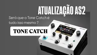 Ampero Stomp Tone Catch (Atualização V2.1.0)
