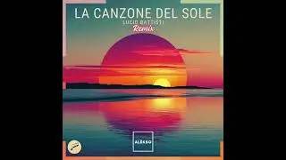 Lucio Battisti - La Canzone Del Sole (Al&egrave;kso Remix) [Afro-House]