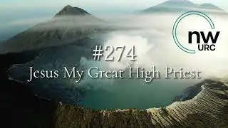 #274 &mdash; Jesus My Great High Priest