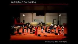 God is a gypsy  - Municipale Balcanica al Talos Festival