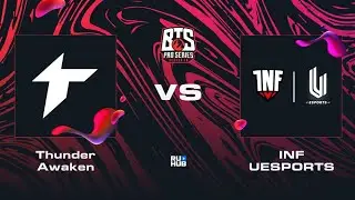 Thunder Awaken vs INF.UESPORTS, Dota 2 BTS Pro Series 10, bo2, game 1 [Gromjkeee]