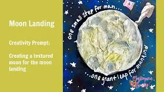 Moon Landing - Masterpiece Society Creativity Prompts for July
