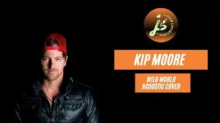 Kip Moore - Wild World (Acoustic Cover)