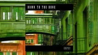 Down To The Bone - Umph! [Official Audio]