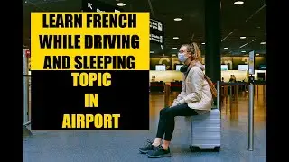 Learn French while driving and in your sleep Learn to automatism without being distracted In Airport