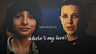Mike & Eleven | where's my love?