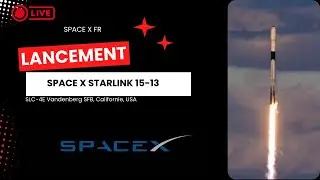 🔴 EN DIRECT | LANCEMENT SPACE X Falcon 9 Bloc 5 | Groupe Starlink 6-99 | FR |