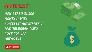 How I Earn $1,500 Monthly with Pinterest AutoTraffic and Telegram Auto Post for CPA Networks in 2026