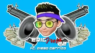 Eric Fresh 22 - Ft Diego Carrizo - 24/7 FRESH (Prod. Dj Osar x LNR )