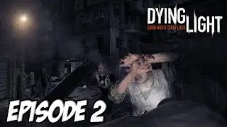 Dying Light - Sortie Nocturne assez flippante | Episode 2
