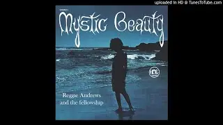 REGGIE ANDREWS & THE FELLOWSHIP - Mystic beauty