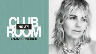 Club Room 371 with Anja Schneider