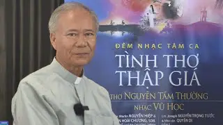 Lm. Nguyễn Tầm Thường, Lm. Nguyễn Hiệp chia sẻ về đêm nhạc tâm ca Tình Thơ Thập Giá