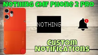 How to Set Custom Notifications on Nothing CMF Phone 2 Pro | Step-by-Step Guide