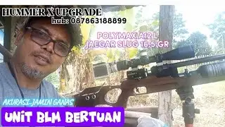 HUMMER X UPGRADE..POLYMAX A12 L JAEGAR SLUG 16,5 GR AKURASI GARANG..UNIT BLM BERTUAN