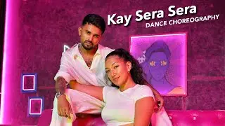 Kay Sera Sera | Dance choreography Sanket Panchal x Natasha Sherpa