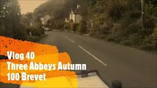 Vlog 40   3 Abbeys Audax 2020