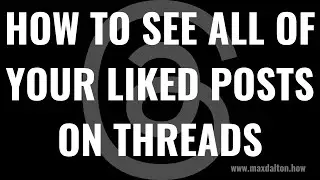 How to See All of Your Liked Posts on Threads