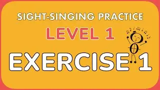 Sight-singing practice: Level 1, Exercise 1
