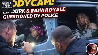 BODYCAM: Lil Durk & India Royale Questioned by Police After Home Invasion | Mickey Truth Reacts