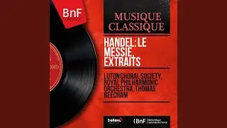 Messiah, HWV 56, Pt. 2, Scene 7: No. 44, Hallelujah (Chorus)