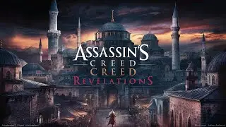 Assassin&rsquo;s Creed Revelations LIVE: The Last Adventure of Ezio Auditore!