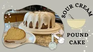 Southern Style Sour Cream Pound Cake | A Rich, Buttery Classic Dessert