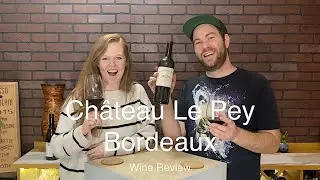 Tasting Wine reviews Ch&acirc;teau Le Pey // Budget Bordeaux