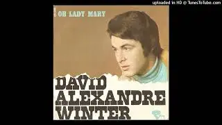 01  David Alexandre Winter - Oh lady Mary (stereo)