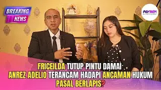 BUKAN SEKADAR SUKA SAMA SUKA, KUASA HUKUM FRICEILDA SEBUT ADA UNSUR TIPU DAYA ANREZ ADELIO ❓