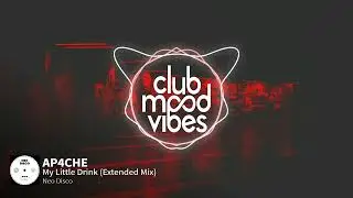 PREMIERE: AP4CHE ─ My Little Drink (Extended Mix) [Neo Disco]