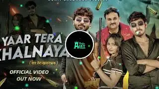 Yaar Tera Badmashi Ka Khalnayak hai || Insta Viral || Edm Jump Trance Remix || Dj Ajay naraini