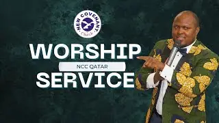 🆕 NCC Qatar Worship Service | Online/On-Site Service